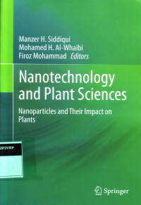 Nanotechnology and Plant Sciences : Nanoparticles and Their Impact on Plants