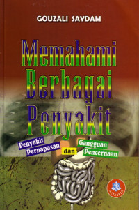 Memahami Berbagai Penyakit : Penyakit pernapasan dan gangguan pencernaan