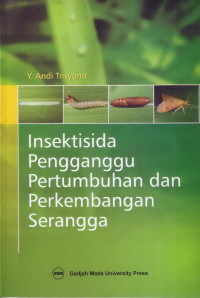 Insektisida Pengganggu Pertumbuhan dan Perkembangan Serangga