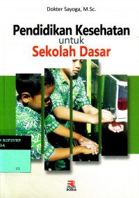 Pendidikan Kesehatan untuk Sekolah Dasar