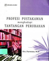 Profesi Pustakawan menghadapi Tantangan Perubahan