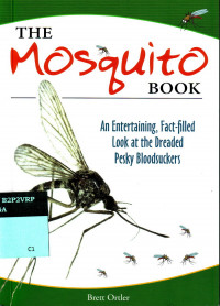 The Mosquito BOOK
An Entertaining, Fact-filled Look at the Dreaded Pesky Bloodsuckers