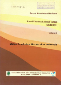 Survei Kesehatan Nasional: Survei Kesehatan Rumah Tangga (SKRT) 2004 Volume 2, Status Kesehatan Masyarakat Indonesia