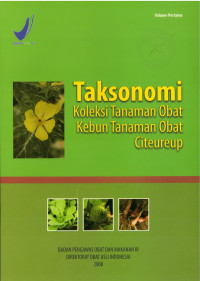 Taksonomi Koleksi Tanaman Obat Kebun Tanaman Obat Citeureup Vol 1