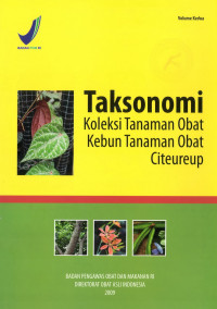 Taksonomi Koleksi Tanaman Obat Kebun Tanaman Obat Citeureup Vol 2