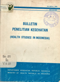 Bulletin Penelitian Kesehatan = Health Studies in Indonesia Vol. XII No. 2 1984