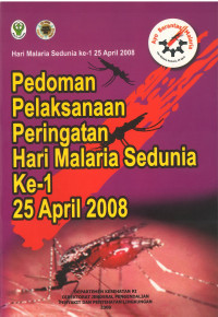 Pedoman Pelaksanaan Peringatan Hari Malaria Sedunia Ke-1 25 April 2008