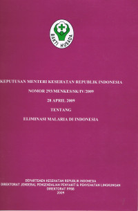 Keputusan Menteri Kesehatan Republik Indonesia Nomor 293/MENKES/SK/IV/2009 28 April 2009 tentang Eliminasi Malaria Di Indonesia