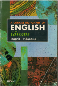 A Concise Dictionary of English idioms Inggris - Indonesia