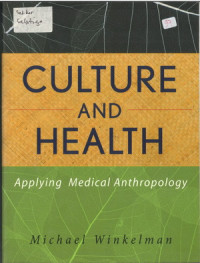 Culture and Health; Applying Medical Anthropology