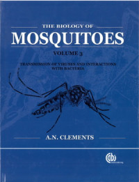 The Biology of Mosquitoes; Volume 3; Transmission of Viruses and Interactions With Bacteria