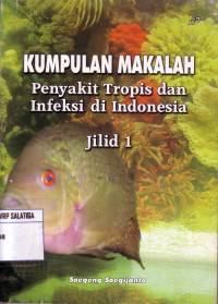 Kumpulan makalah penyakit tropis dan infeksi di Indonesia