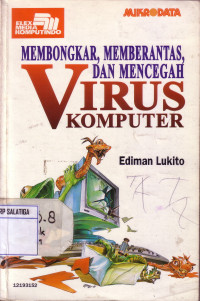 Membongkar, Memberantas, dan Mencegah Virus Komputer