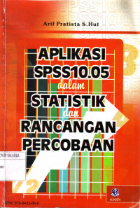 Aplikasi SPSS 10.55 dalam Statistik dan Rancangan Percobaan