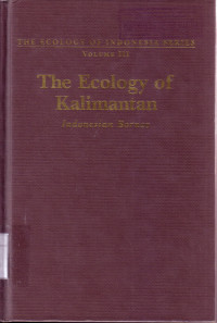 The Ecology of Kalimantan Indonesian Borneo