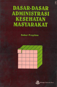 Dasar-Dasar Administrasi Kesehatan Masyarakat