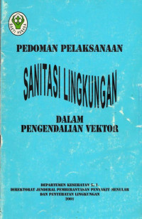 Pedoman Melaksanakan Sanitasi Lingkungan dalam pengendalian Vektor