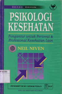 Psikologi Kesehatan : Pengantar untuk perawat dan profesional kesehatan lain