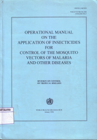 Operational Manual on The Application of Insecticides for Control of the Mosquito Vectors of Malaria and Other Diseases