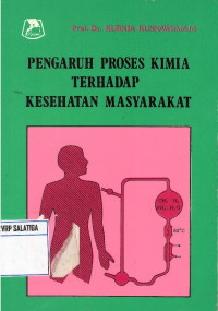 Pengaruh Proses Kimia Terhadap Kesehatan Masyarakat