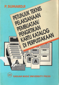 Petunjuk Teknis Pelaksanaan Pembuatan / Pengetikan Kartu Katalog di Perpustakaan