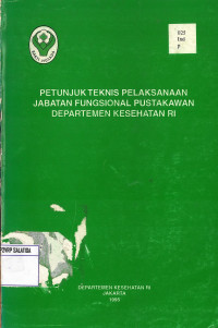 Petunjuk Teknis Pelaksanaan Jabatan Fungsional Pustakawan Departemen Kesehatan RI