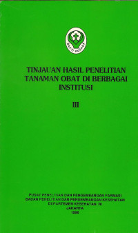 Tinjauan Hasil Penelitian Tanaman Obat Di Berbagai Institusi III