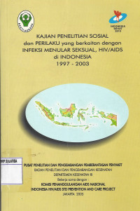 Kajian Penelitian Sosial dan Perilaku yang Berkaitan dengan Infeksi Menular Seksual, HIV/AIDS di Indonesia 1997-2003