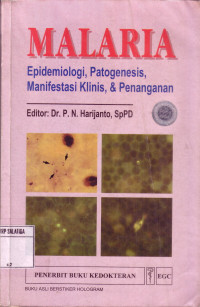 MALARIA : Epidemiologi, Patogenesis, Manifestasi Klinis, & Penanganan