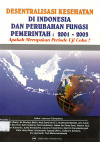 Desentralisasi Kesehatan Di Indonesia dan Perubahan Fungsi Pemerintah : 2001-2003