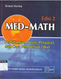 MED-MATH :Perhitungan Dosis, Preparat, dan Cara Pemberian Obat