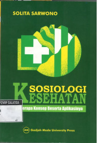 Sosiologi Kesehatan : Beberapa konsep beserta aplikasinya