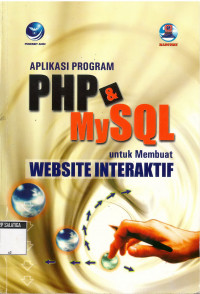 APLIKASI PROGRAM PHP & MYSQL UNTUK MEMBUAT WEBSITE INTERAKTIF