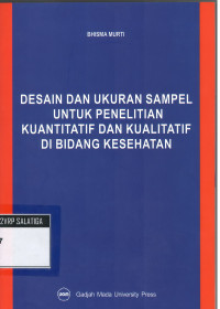 Desain dan ukuran sampel Untuk Penelitian Kuantitaf dan Kualitatif di Bidang kesehatan